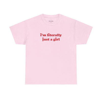 I’m Literally Just a Girl Graphic Tee – Funny Red Quote Unisex T-Shirt - Falvore