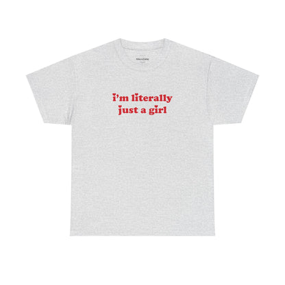 I’m Literally Just a Girl Graphic Tee – Funny Red Quote Unisex T-Shirt - Falvore