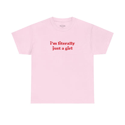 I’m Literally Just a Girl Tee - Falvore