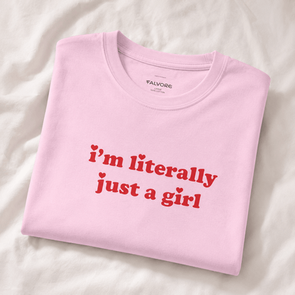 I’m Literally Just a Girl Tee - Falvore