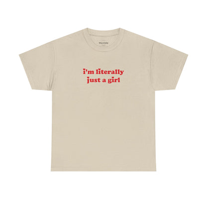 I’m Literally Just a Girl Tee - Falvore