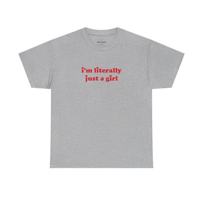 I’m Literally Just a Girl Tee - Falvore
