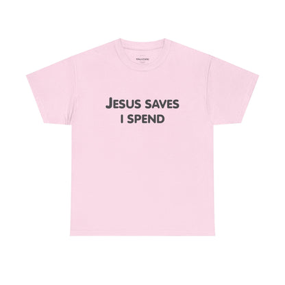 Jesus Saves I Spend Graphic Tee – Funny Minimal Quote Unisex T-Shirt - Falvore