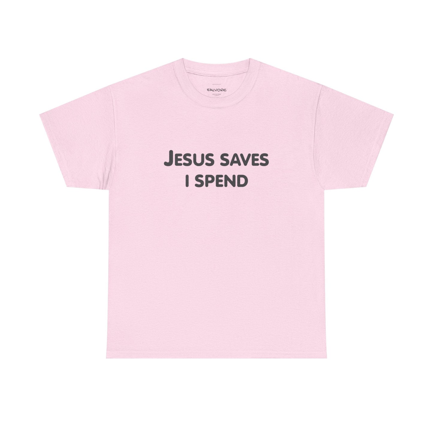Jesus Saves I Spend Tee - Falvore