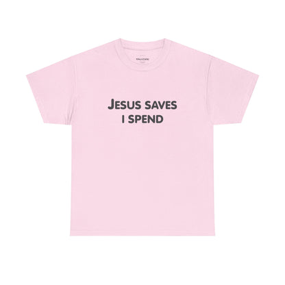 Jesus Saves I Spend Tee - Falvore