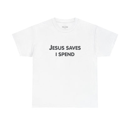 Jesus Saves I Spend Tee - Falvore