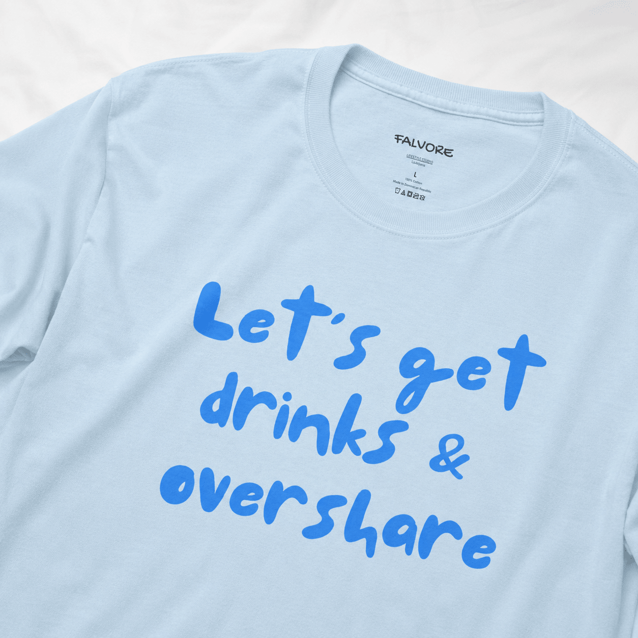 Let’s Get Drinks and Overshare Tee - Falvore