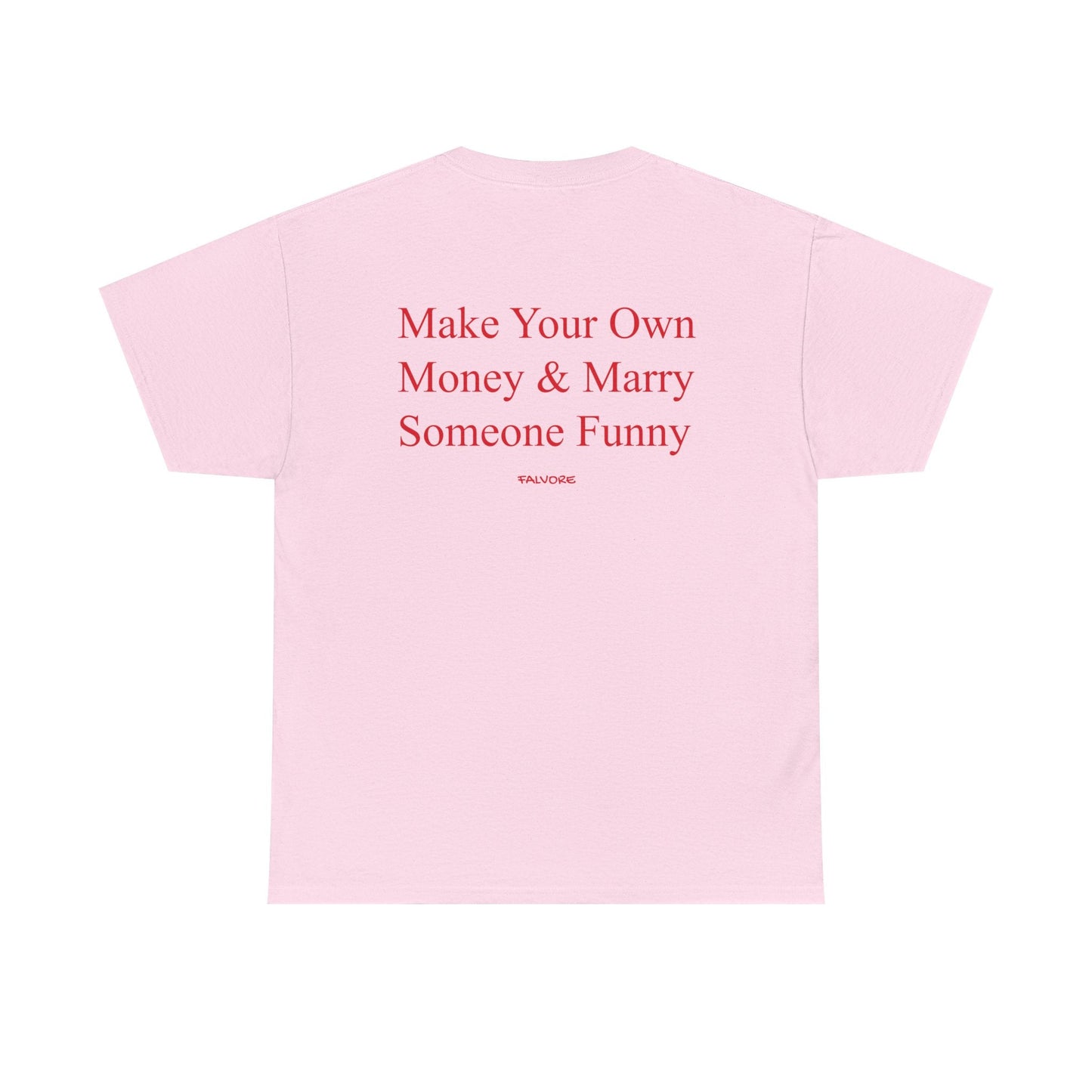 Make Your Own Money Graphic Tee – Funny Feminine Quote Unisex T-Shirt - Falvore