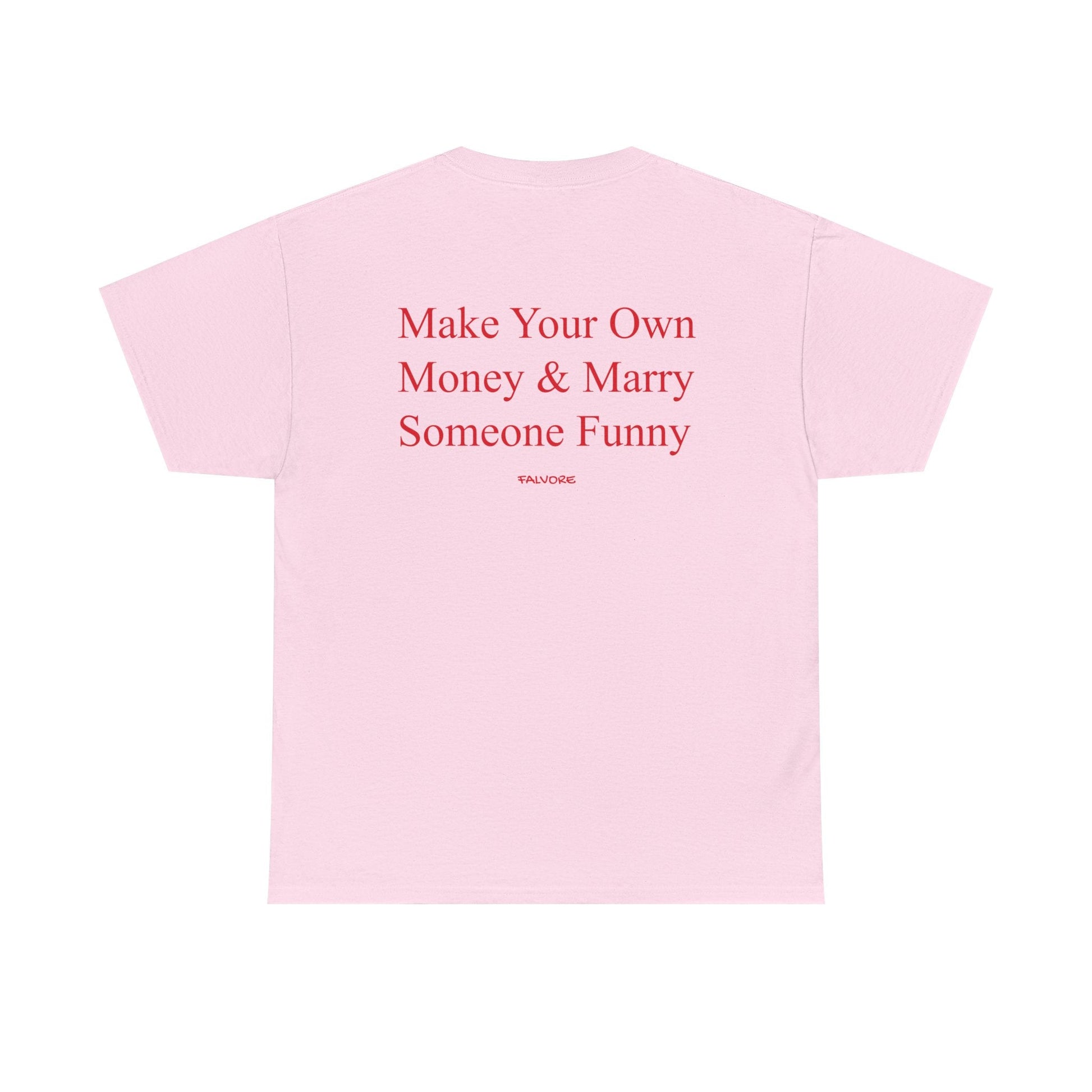 Make Your Own Money Graphic Tee – Funny Feminine Quote Unisex T-Shirt - Falvore