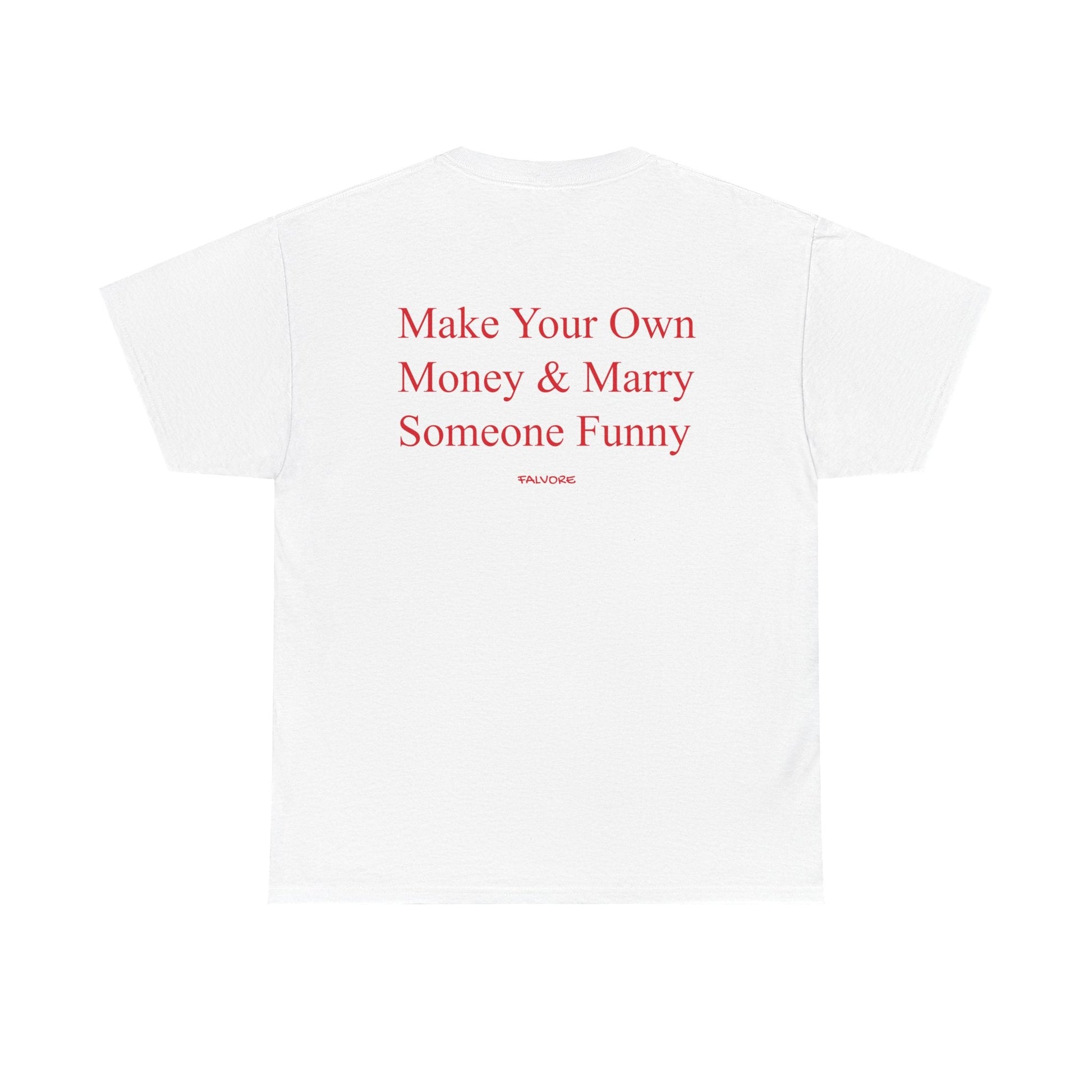 Make Your Own Money Graphic Tee – Funny Feminine Quote Unisex T-Shirt - Falvore