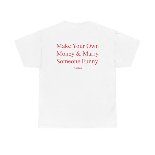 Make Your Own Money Graphic Tee – Funny Feminine Quote Unisex T-Shirt - Falvore