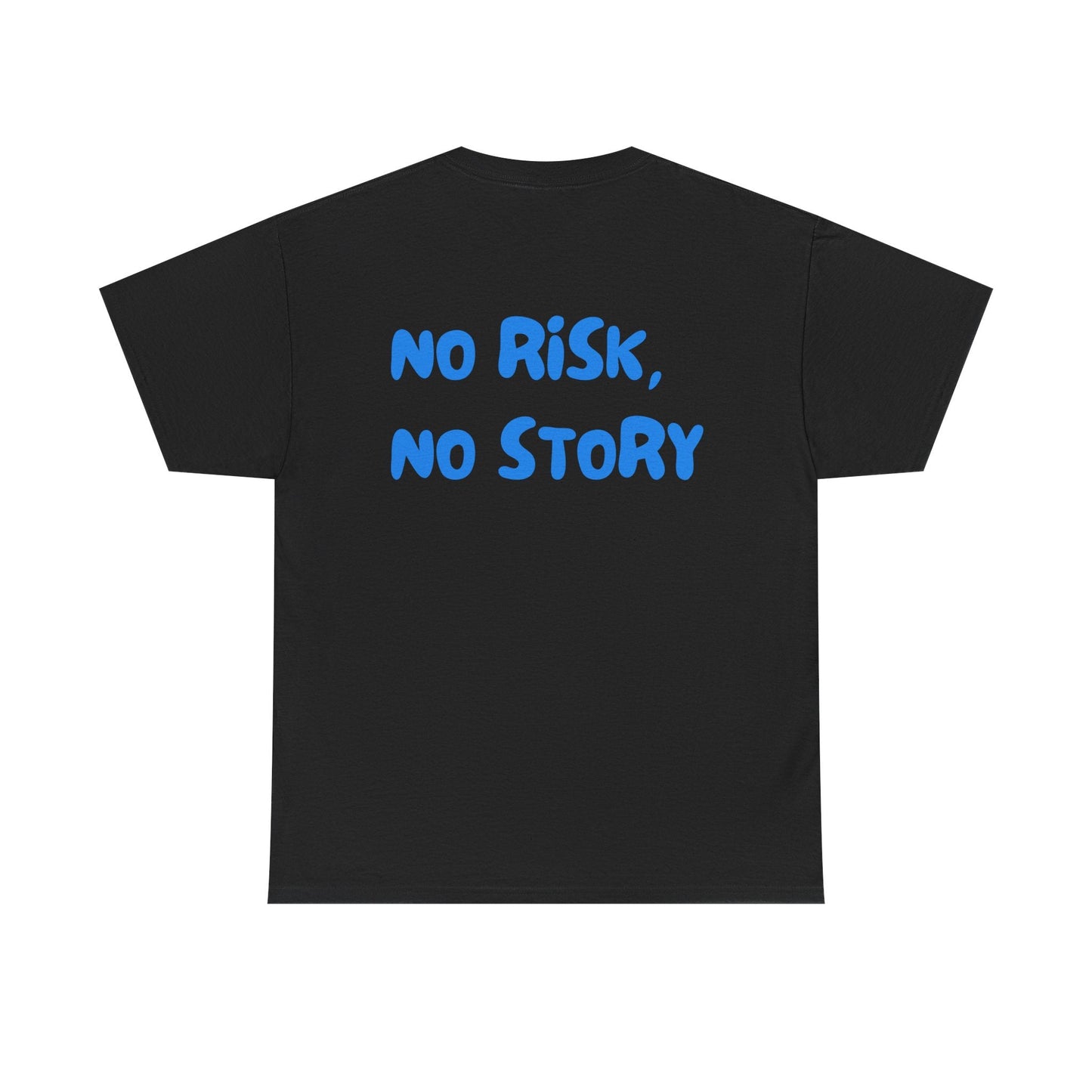 No Risk No Story Graphic Tee – Motivational Quote Unisex T-Shirt - Falvore