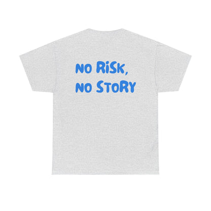 No Risk No Story Graphic Tee – Motivational Quote Unisex T-Shirt - Falvore