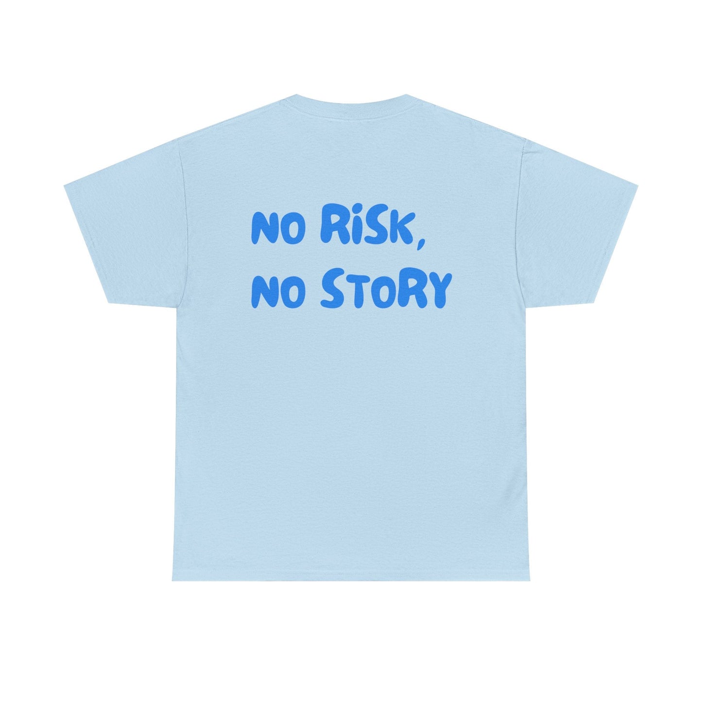 No Risk No Story Graphic Tee – Motivational Quote Unisex T-Shirt - Falvore