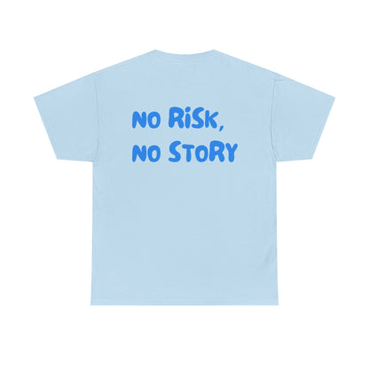 No Risk No Story Graphic Tee – Motivational Quote Unisex T-Shirt - Falvore