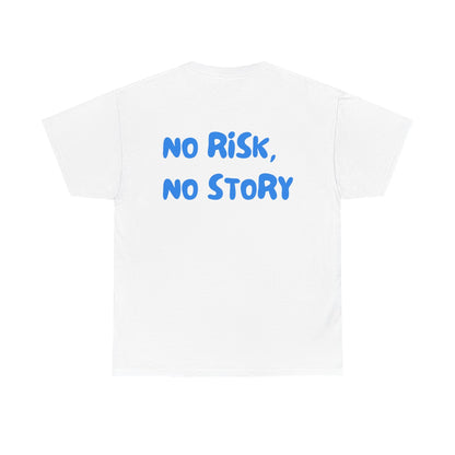 No Risk No Story Graphic Tee – Motivational Quote Unisex T-Shirt - Falvore