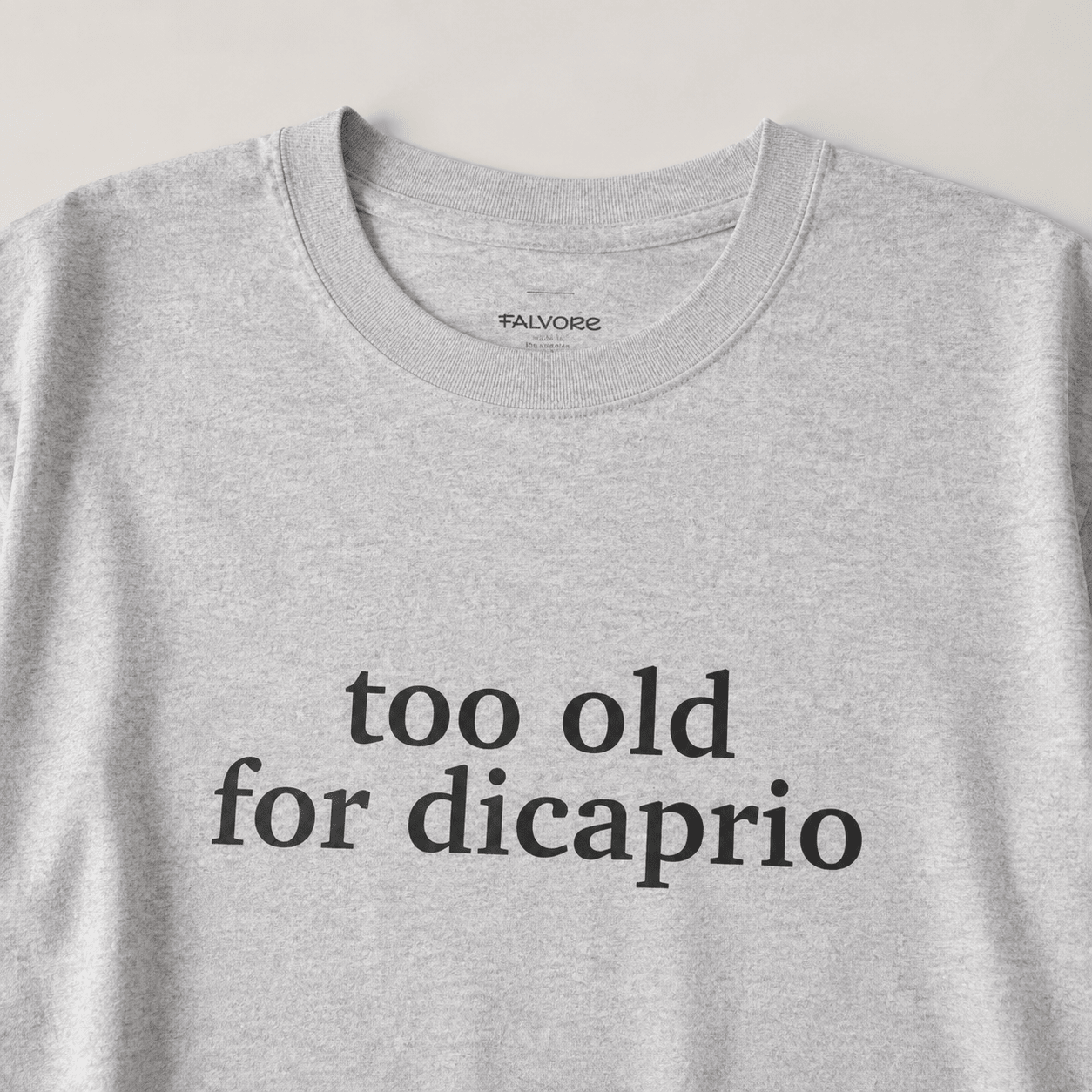 Too Old For DiCaprio Tee - Falvore