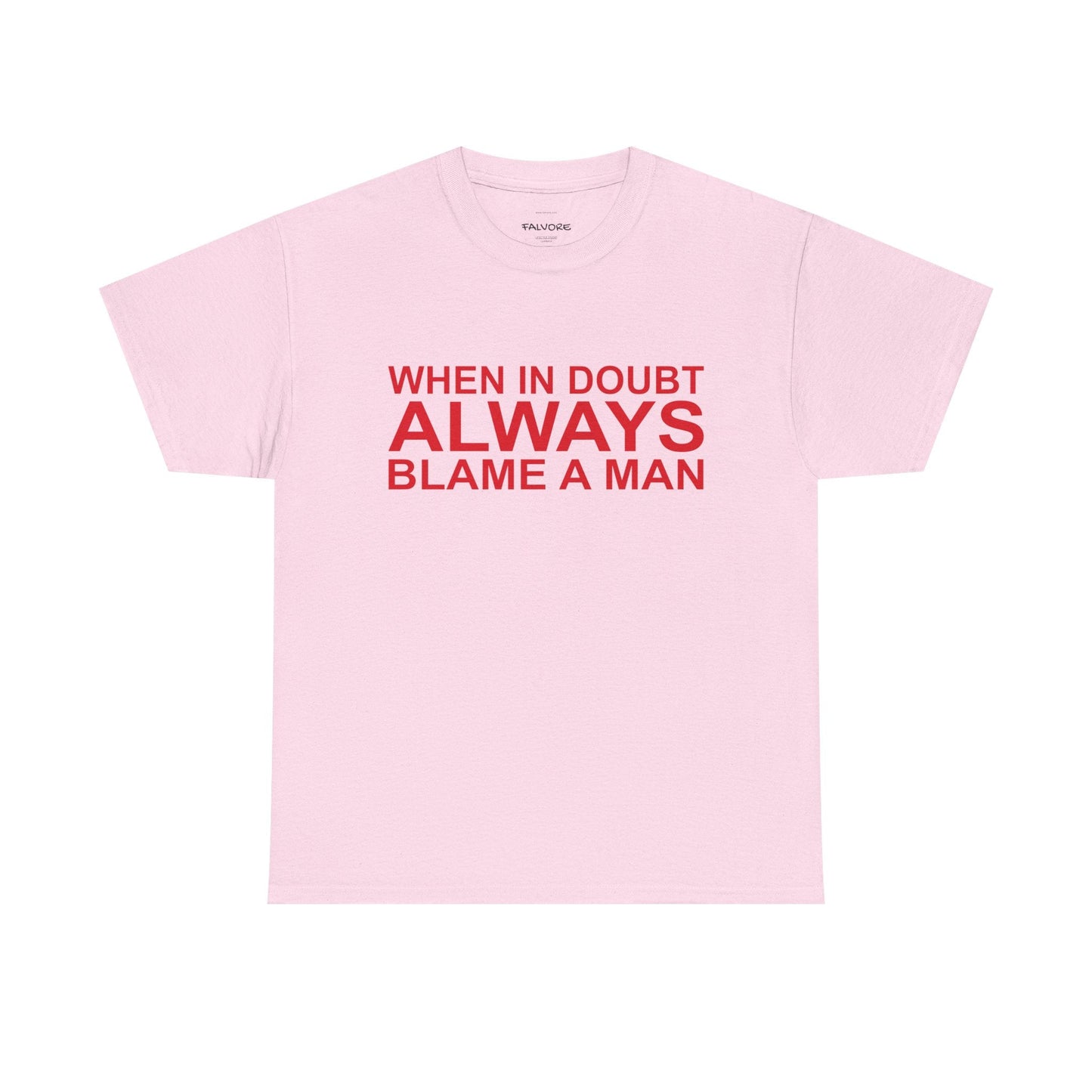When In Doubt Blame a Man Graphic Tee – Funny Bold Quote Unisex T-Shirt - Falvore