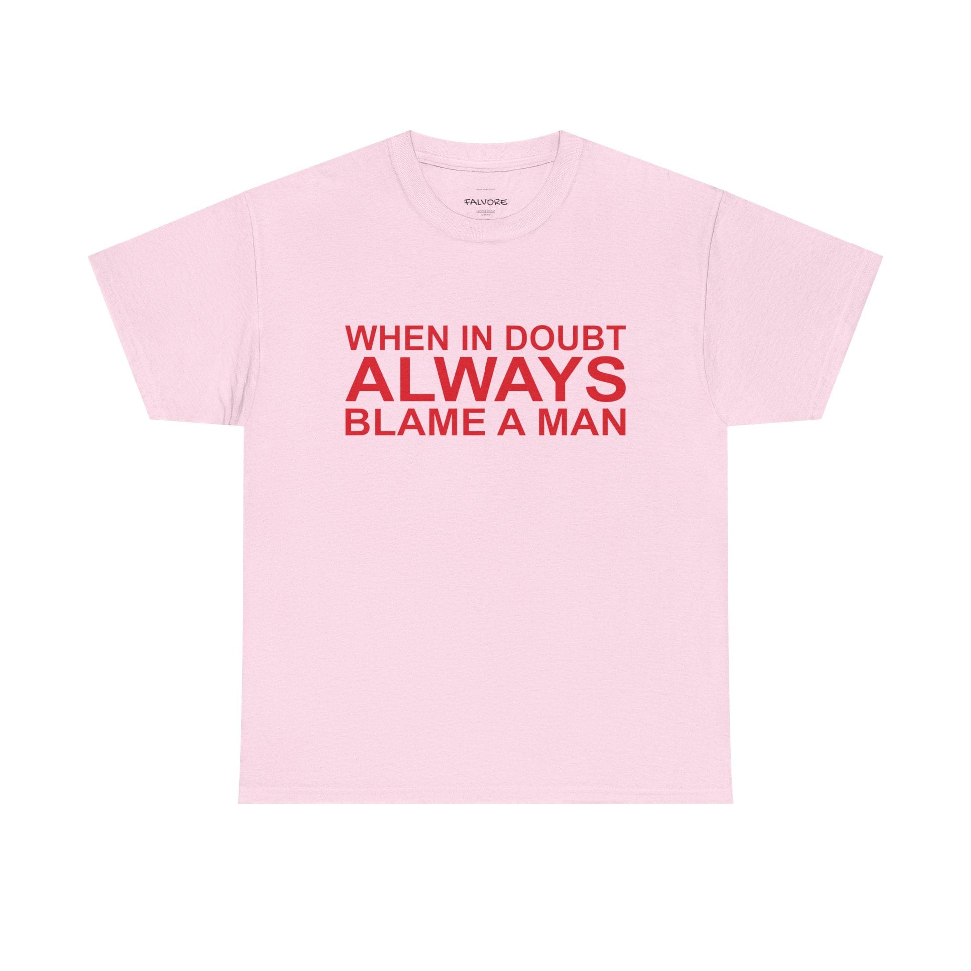 When In Doubt Blame a Man Graphic Tee – Funny Bold Quote Unisex T-Shirt - Falvore