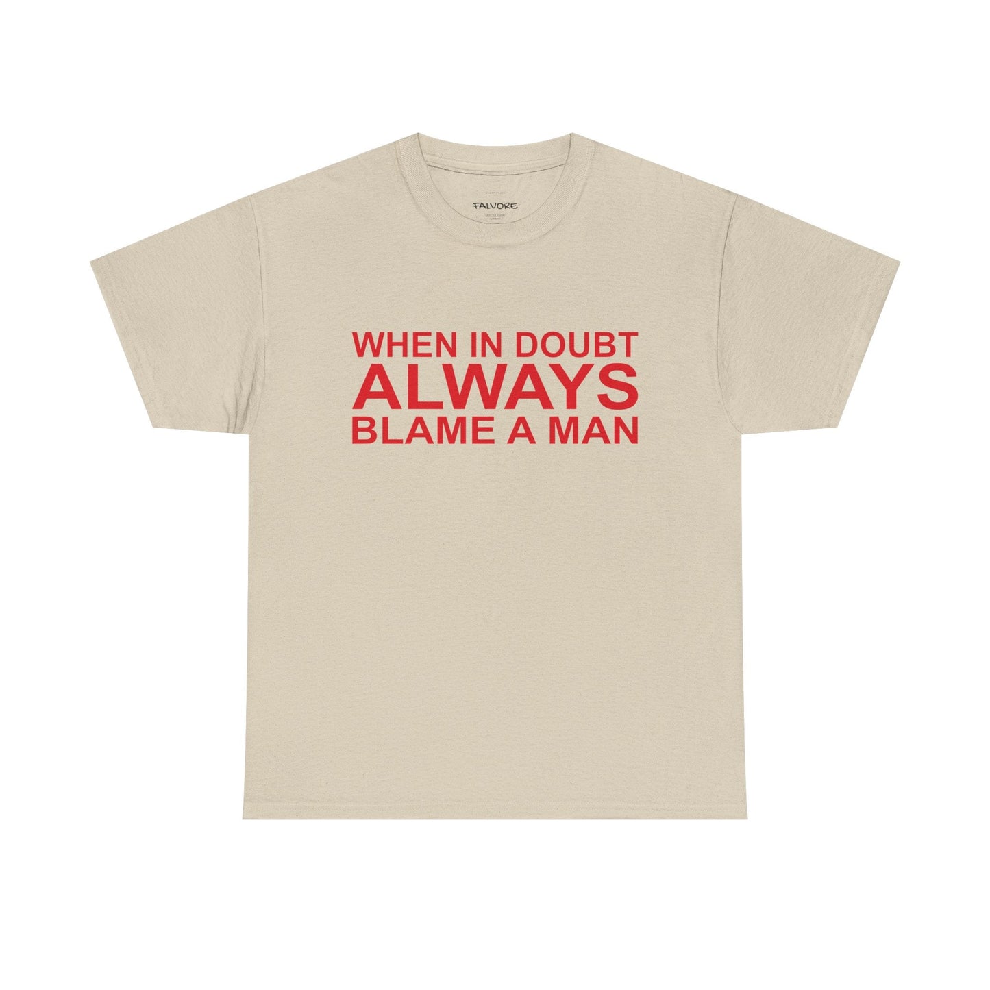 When In Doubt Blame a Man Graphic Tee – Funny Bold Quote Unisex T-Shirt - Falvore